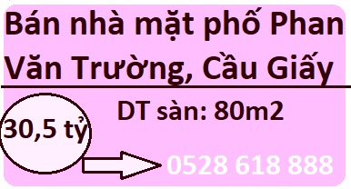 Bán nhà mặt phố Phan Văn Trường, Cầu Giấy, 30,5 tỷ, 0528618888