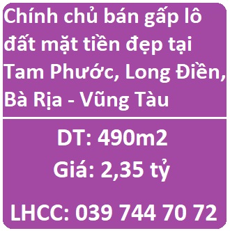 Chính chủ bán gấp lô đất mặt tiền đẹp tại Phước Trinh, Tam Phước, Long Điền, BR-VT; 2,35 tỉ; 0397447072