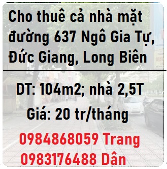 Cho thuê cả nhà mặt đường 637 Ngô Gia Tự, Đức Giang, Long Biên; 20tr; 0984868059