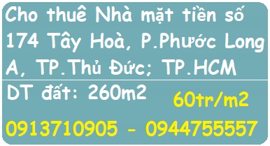 Cho thuê Nhà mặt tiền số 174 Tây Hoà, P.Phước Long A, TP.Thủ Đức, 60tr/t; 0913710905