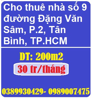 Cho thuê nhà số 9 đường Đặng Văn Sâm, P.2, Tân Bình, TP.HCM; 30tr; 0989007475