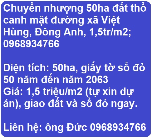 Chuyển nhượng 50ha đất thổ canh mặt đường xã Việt Hùng, Đông Anh, 1,5tr/m2; 0968934766