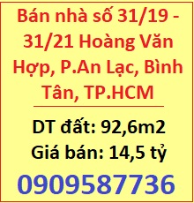 ⭐Bán nhà số 31/19 - 31/21 Hoàng Văn Hợp, P.An Lạc, Bình Tân, TP.HCM; 14,5 tỷ; 0909587736