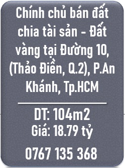 ⭐Chính chủ bán đất chia tài sản - Đất vàng tại Đường 10, (Thảo Điền, Q.2), P.An Khánh, Tp.HCM, 0767135368