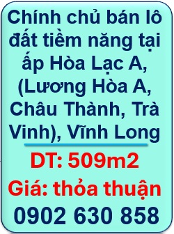 ⭐Chính chủ bán lô đất tiềm năng tại ấp Hòa Lạc A, (Lương Hòa A, Châu Thành, Trà Vinh), Vĩnh Long, 0902630858