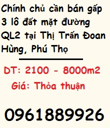 ⭐Chính chủ cần bán gấp 3 lô đất mặt đường QL2 tại Thị Trấn Đoan Hùng, Phú Thọ; 0961889926