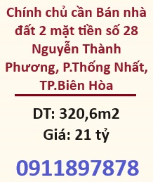 ⭐Chính chủ cần Bán nhà đất 2 mặt tiền số 28 Nguyễn Thành Phương, P.Thống Nhất, TP.Biên Hòa; 21 tỷ; 0911897878
