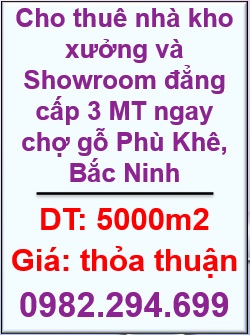 ⭐Cho thuê nhà kho xưởng và Showroom đẳng cấp 3 MT ngay chợ gỗ Phù Khê, Bắc Ninh; 0982294699