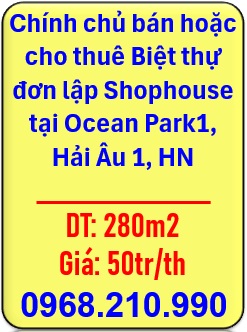🌻Chính chủ bán hoặc cho thuê Biệt thự đơn lập Shophouse tại Ocean Park1, Hải Âu 1, HN; 0968210990