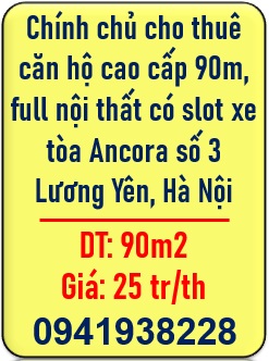 🌻Chính chủ cho thuê căn hộ cao cấp 90m, full nội thất có slot xe tòa Ancora số 3 Lương Yên, HN; 0941938228
