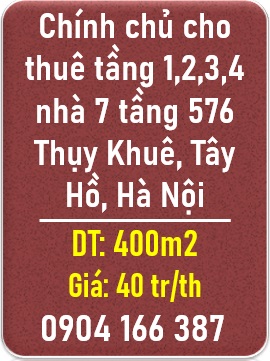 🌻Chính chủ cho thuê tầng 1,2,3,4 nhà 7 tầng 576 Thụy Khuê, Tây Hồ, HN; 0904166387
